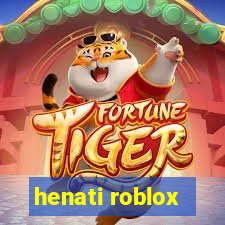 henati roblox